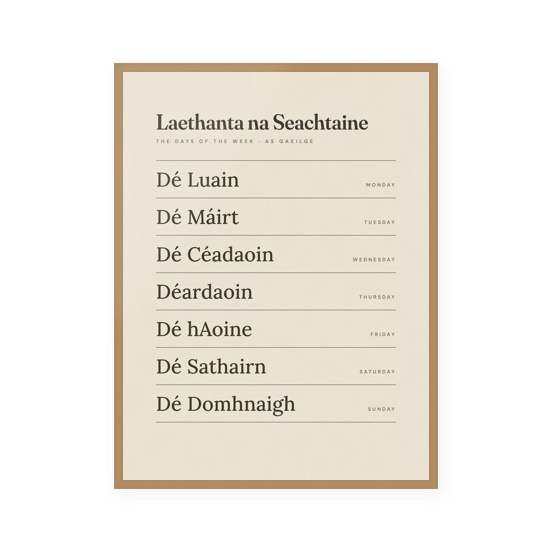 Laethanta na Seachtaine — Irish days of the week print in oat